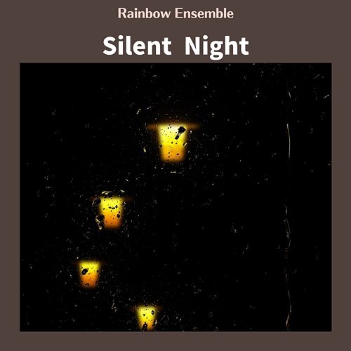 Silent Night Rainbow Ensemble