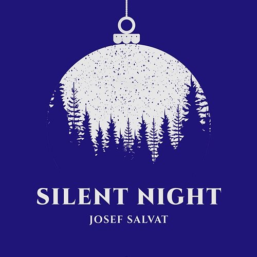 Silent Night Josef Salvat