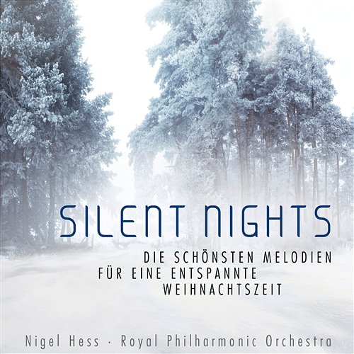 Silent Nights - Die schönsten Melodien für eine entspannte Weihnachtszeit Nigel Hess, Royal Philharmonic Orchestra