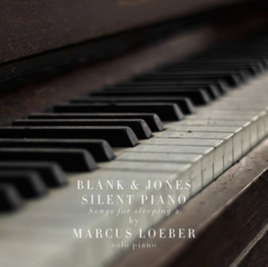 Silent Piano: Songs For Sleeping. Volume 2 Blank & Jones