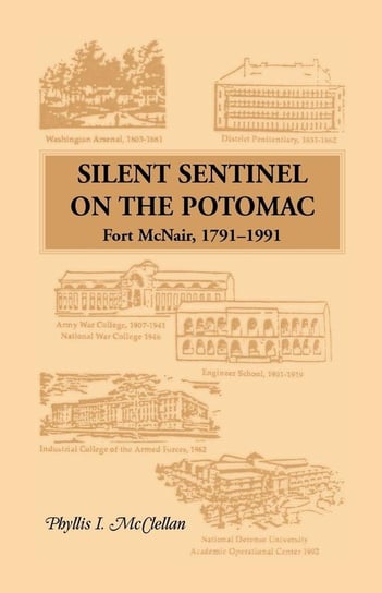 Silent Sentinel on the Potomac Mcclellan Phyllis I.