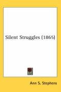 Silent Struggles (1865) Stephens Ann Sophia, Stephens Ann S.