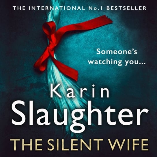 Silent Wife (The Will Trent Series, Book 10) Slaughter Karin
