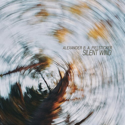 Silent Wind Alexander B. A. Pielsticker