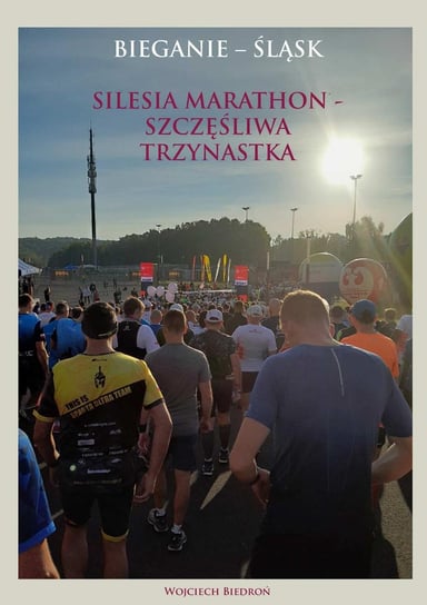 Silesia marathon - szczęśliwa trzynastka - ebook mobi Biedroń Wojciech