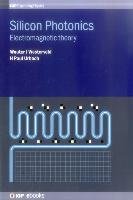 Silicon Photonics: Electromagnetic Theory Westerveld Wouter, Urbach H.