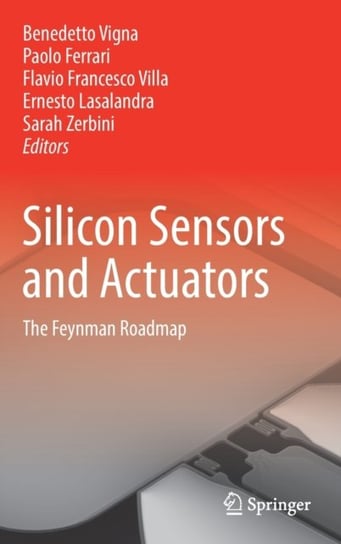 Silicon Sensors and Actuators: The Feynman Roadmap Opracowanie zbiorowe