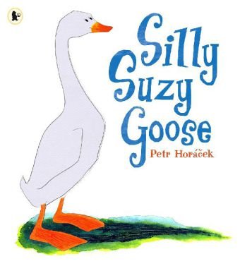 Silly Suzy Goose Horacek Petr