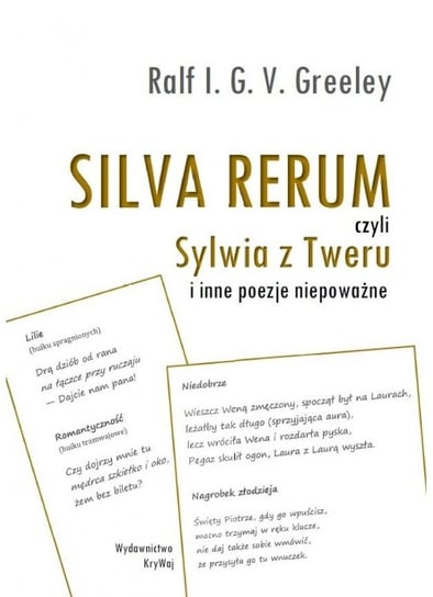 SILVA RERUM czyli Sylwia z Tweru i inne poezje niepoważne Greeley V.G.I. Ralf