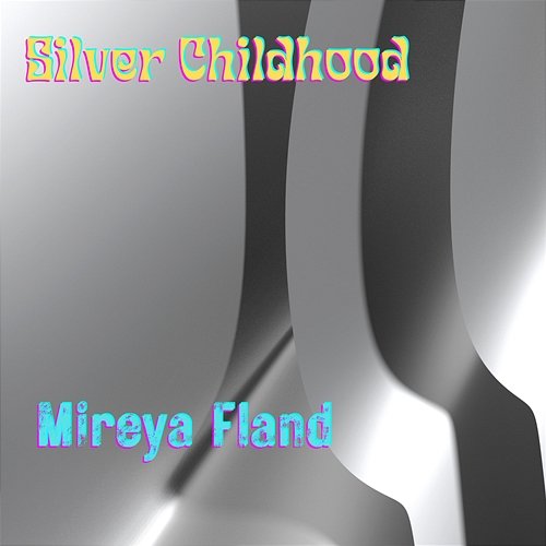 Silver Childhood Mireya Fland
