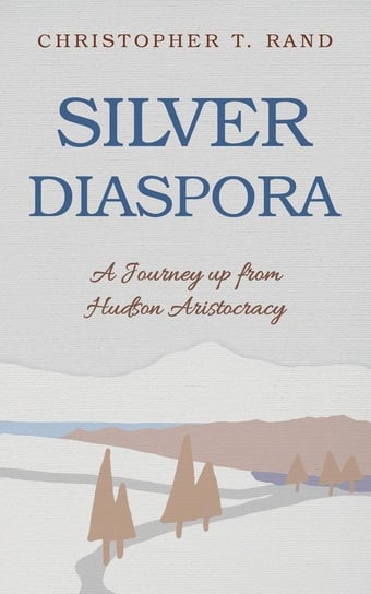 Silver Diaspora Rand Christopher T.
