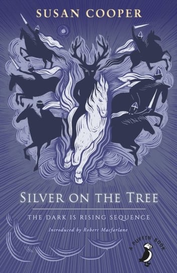 Silver on the Tree: The Dark is Rising sequence Cooper Susan
