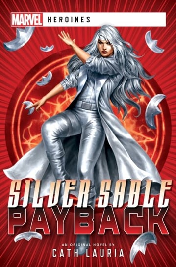 Silver Sable: Payback: A Marvel: Heroines Novel Cath Lauria