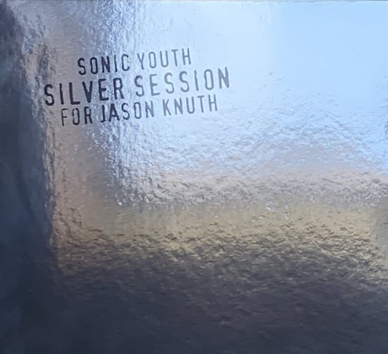 Silver Session For Jason Knuth Sonic Youth