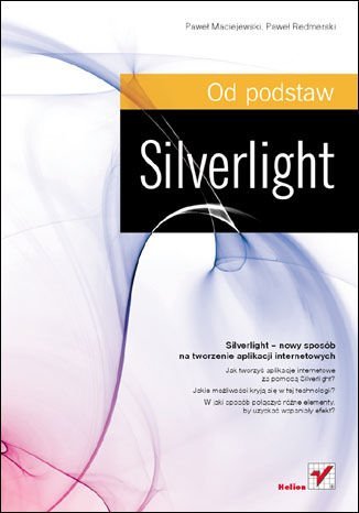Silverlight. Od podstaw Maciejewski Paweł, Redmerski Paweł