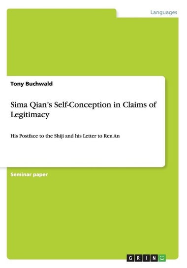 Sima Qian's Self-Conception in Claims of Legitimacy Buchwald Tony