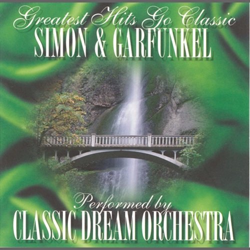 Simon & Garfunkel - Greatest Hits Go Classic Classic Dream Orchestra
