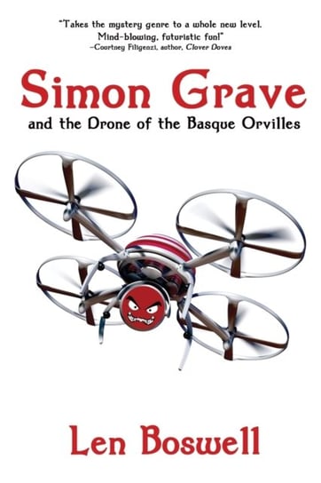 Simon Grave and the Drone of the Basque Orvilles: A Simon Grave Mystery Len Boswell