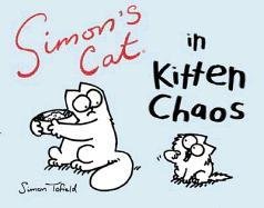 Simon's Cat in Kitten Chaos Tofield Simon, Tofield Simon Artist