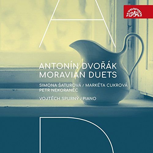 Simona Saturova & Marketa Cukrova & Petr Nekoranec & Vojtach Spurny: Dvorak: Moravian Duets Various Artists