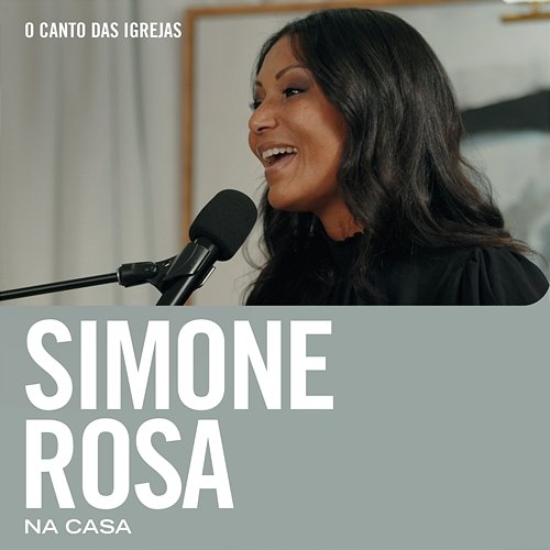 Simone Rosa Na Casa Simone Rosa & O Canto das Igrejas