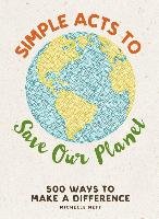 Simple Acts to Save Our Planet Neff Michelle