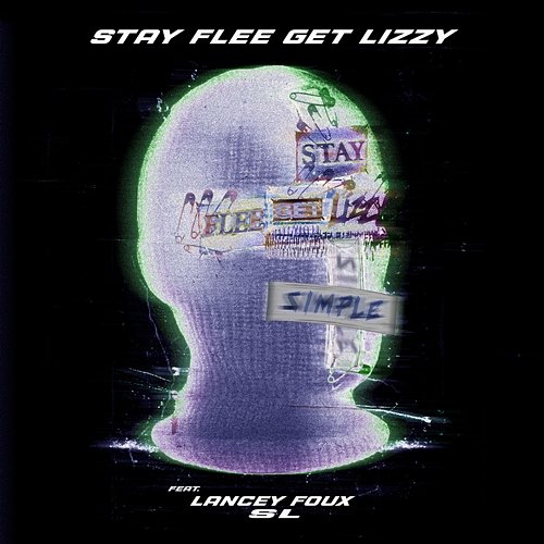Simple Stay Flee Get Lizzy, Lancey Foux, SL
