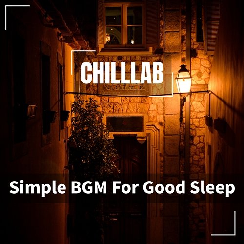 Simple Bgm for Good Sleep Chilllab