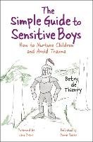 Simple Guide to Sensitive Boys Thierry Betsy