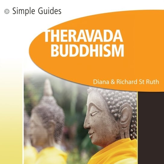 Simple Guides, Theravada Buddhism Steven Crossley, Diana St. Ruth, Richard St. Ruth