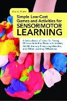 Simple Low-Cost Games and Activities for Sensorimotor Learning Kurtz Lisa A.