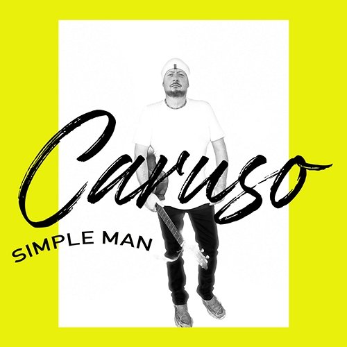 Simple Man Caruso