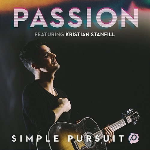Simple Pursuit Passion feat. Kristian Stanfill
