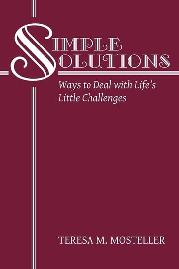 Simple Solutions Mosteller Teresa M.