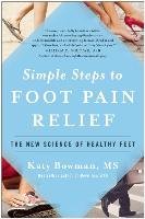 Simple Steps to Foot Pain Relief Bowman Katy