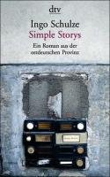 Simple Storys. Ein Roman aus der ostdeutschen Provinz Schulze Ingo