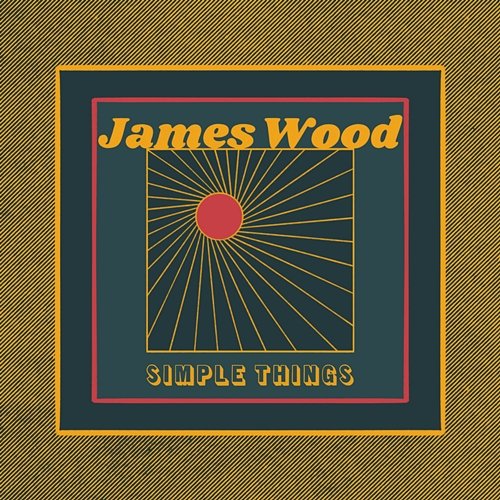 Simple Things James Wood