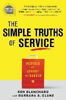 Simple Truths of Service: Inspired by Johnny the Bagger Blanchard Ken, Glanz Barbara