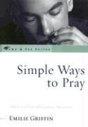 Simple Ways to Pray Griffin Emilie