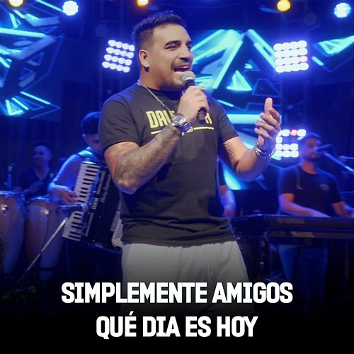 Simplemente Amigos - Qué Dia Es Hoy Dale Q´ Va