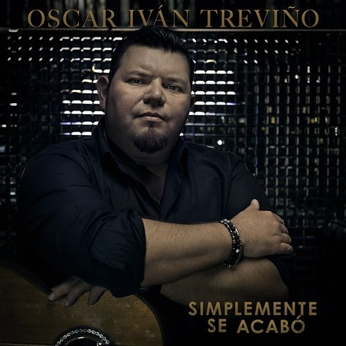 Simplemente Se Acabo Oscar Ivan Treviño
