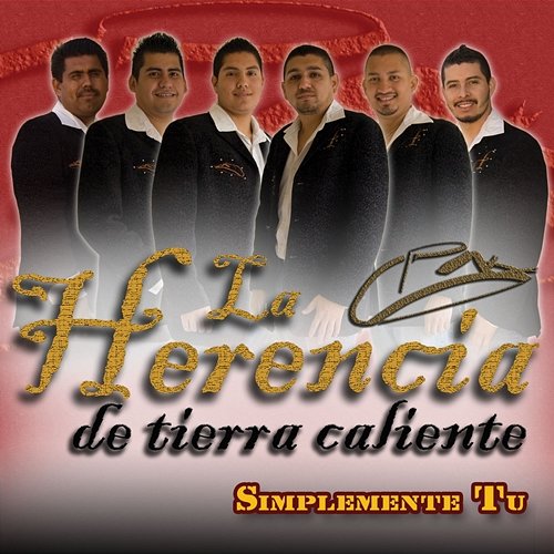 Simplemente Tú La Herencia De Tierra Caliente