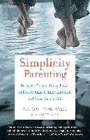 Simplicity Parenting Payne Kim John, Ross Lisa M.