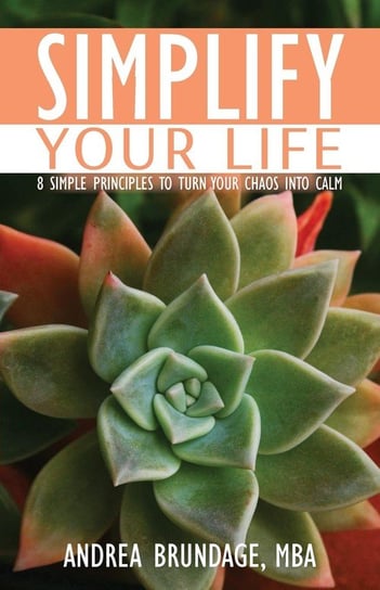 Simplify Your Life Brundage Andrea