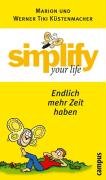 Simplify your life - Endlich mehr Zeit haben Kustenmacher Werner Tiki, Kustenmacher Marion