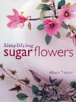 Simplifying Sugar Flowers Procter Alison