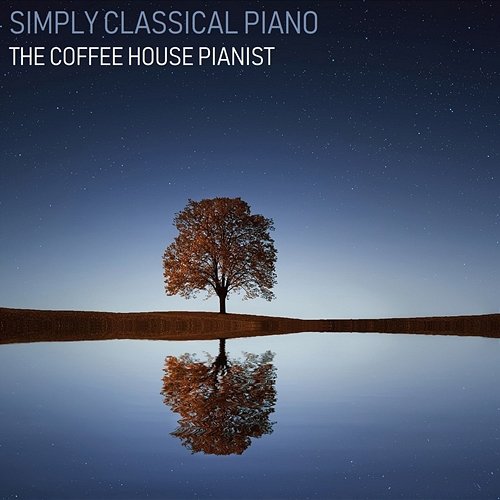 Simply Classical Piano The Coffee House Pianist