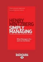 Simply Managing: What Managers Do - And Can Do Better (Large Print 16pt) Mintzberg Henry