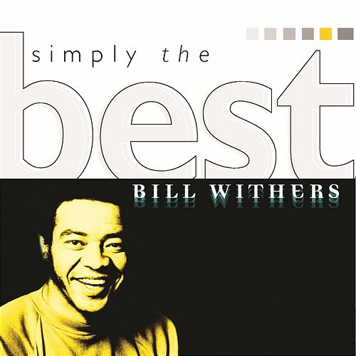 Friend of Mine Bill Withers