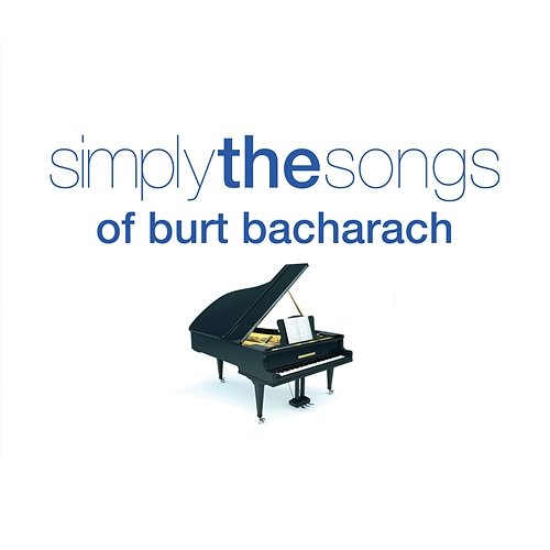 Simply the Songs of Burt Bacharach Various Artists